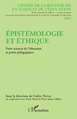 Épistémologie et éthique - Entre sciences de l'éducation et praxis pédagogiques