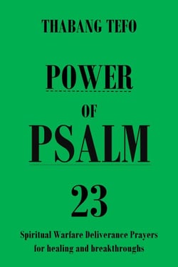 Power of Psalm 23: Spiritual Warfare Deliverance Prayers for Healing and Breakthroughs! - Power of psalms