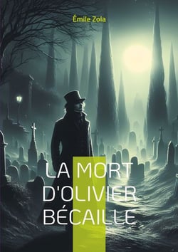 La Mort d'Olivier Bécaille - Une plongée terrifiante dans l'esprit d'un homme enterré vivant - Un chef-d'oeuvre de suspense psychologique