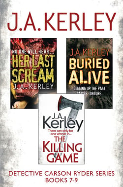 Detective Carson Ryder Thriller Series Books 7-9 - Buried Alive, Her Last Scream, The Killing Game