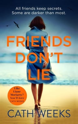 Friends Don't Lie - the emotionally gripping page turner about secrets between friends