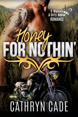 Honey For Nothin' - Sweet and Dirty BBW MC Romance Series, #2