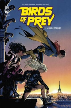 Birds of Prey Rebirth - Tome 3 - La boucle est bouclée