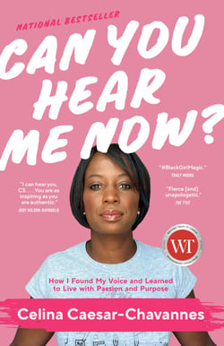 Can You Hear Me Now? - How I Found My Voice and Learned to Live with Passion and Purpose