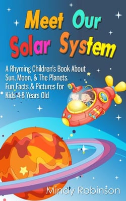 Meet Our Solar System: A Rhyming Children's Book About Sun, Moon, &amp; The Planets. Fun Facts &amp; Pictures for Kids 4-8 Years Old