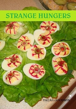 Strange Hungers: Love, Bombs &amp; Cannibals