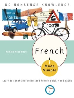 French Made Simple - Learn to speak and understand French quickly and easily