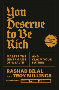 You Deserve to Be Rich - Master the Inner Game of Wealth and Claim Your Future