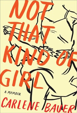 Not That Kind of Girl - A Memoir