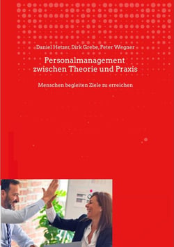 Personalmanagement zwischen Theorie und Praxis - Menschen begleiten Ziele zu erreichen