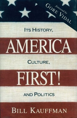 America First! - Its History, Culture, and Politics