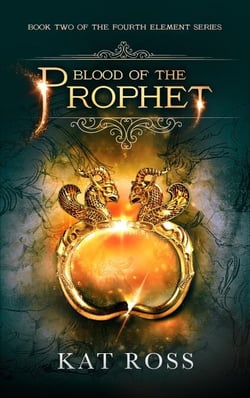 Blood of the Prophet - The Fourth Element Trilogy, #2