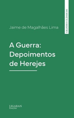 A Guerra: Depoimentos de Herejes