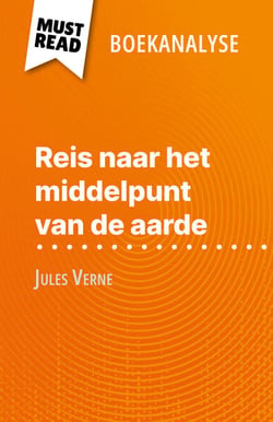 Reis naar het middelpunt van de aarde van Jules Verne (Boekanalyse) - Volledige analyse en gedetailleerde samenvatting van het werk