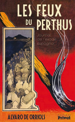 Les feux du Perthus - Journal de l'exode espagnol