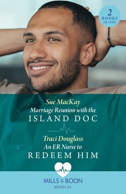 Marriage Reunion With The Island Doc / An Er Nurse To Redeem Him - Marriage Reunion with the Island Doc / An ER Nurse to Redeem Him (Wyckford General Hospital)