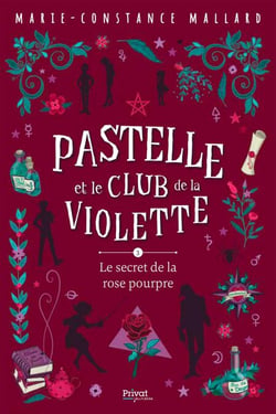 T3 Pastelle et le club de la Violette - Le secret de la rose pourpre - LE SECRET DE LA ROSE POURPRE