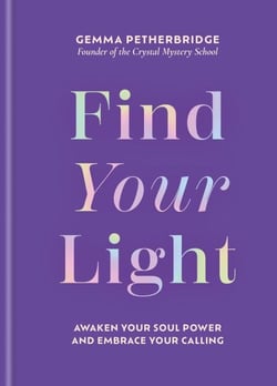Find Your Light - Awaken Your Soul Power and Embrace Your Calling
