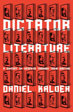 Dictator Literature - A History of Bad Books by Terrible People