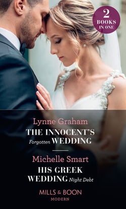 The Innocent's Forgotten Wedding / His Greek Wedding Night Debt - The Innocent's Forgotten Wedding / His Greek Wedding Night Debt