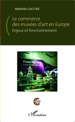 Le commerce des musées d'art en Europe - Enjeux et fonctionnement