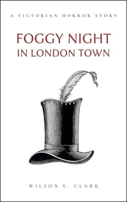 Foggy Night in London Town (A Victorian Horror Story) - Death Takes a Corpse