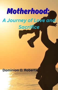 Motherhood: A Journey of Love and Sacrifice