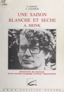 Itinéraire de lecture d'un roman engagé contre l'apartheid - Une saison blanche et sèche d'André Brink