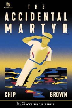 The Accidental Martyr: A True Story of a Gay Sailor’s Fatal Beating (The Stacks Reader Series) - The Stacks Reader Series, #4