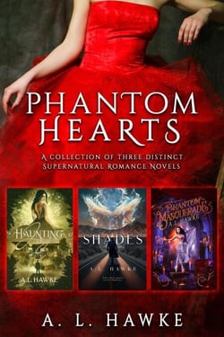 Phantom Hearts: A Collection of Three Distinct Supernatural Romance Novels - Phantom Hearts