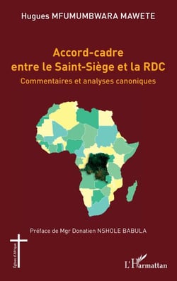 Accord-cadre entre le Saint-Siège et la RDC - Commentaires et analyses canoniques