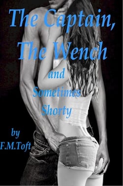 The Captain, The Wench and Sometimes Shorty