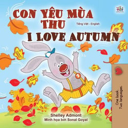Con Yêu Mùa Thu I Love Autumn - Vietnamese English Bilingual Collection