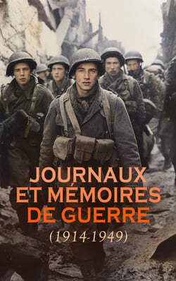 Journaux et Mémoires de Guerre (1914-1949) - De l'arrière à l'avant, Journal 1942-1949, Grandeurs et Misères d'une Victoire, etc.