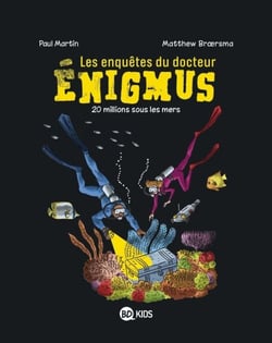 Les enquêtes du docteur Énigmus, Tome 04 - 20 millions sous les mers