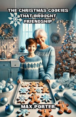 The Christmas Cookies That Brought Friendship - Christmas Series