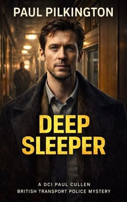 Deep Sleeper - DCI Paul Cullen British Transport Police Mysteries, #4