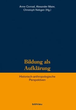 Bildung als Aufklärung - Historisch-anthropologische Perspektiven
