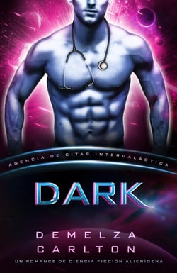 Dark: Un Romance de Ciencia Ficción Alienígena (Agencia de Citas Intergaláctica) - Colonia: Nyx, #7