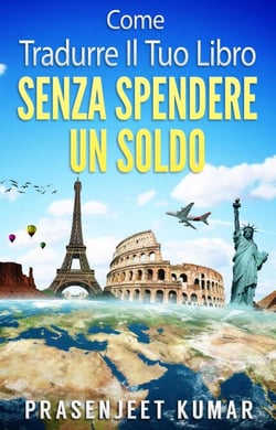 Come Tradurre il tuo Libro Senza Spendere un Soldo - Auto-Pubblicare Senza Spendere Un Soldo, #2