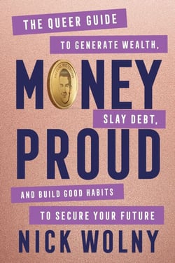 Money Proud - The Queer Guide to Generate Wealth, Slay Debt, and Build Good Habits to Secure Your Future