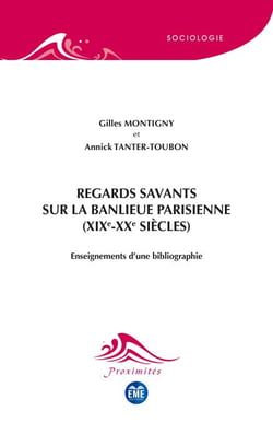 Regards savants sur la banlieue parisienne (XIXe-XXe siècles) - Enseignements d'une bibliographie