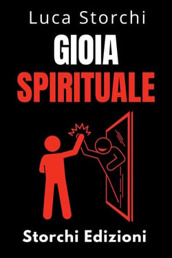 Gioia Spirituale - Trova La Tua Felicità Interiore - Collezione Vita Equilibrata, #39