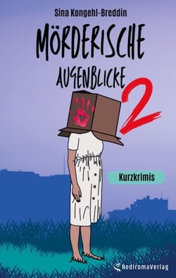 Mörderische Augenblicke 2 - Kurzkrimis