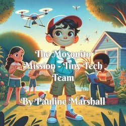 The Mosquito Mission - Tiny Tech Team - Tiny Tech Team, #4