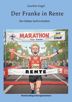 Der Franke in Rente - Der Sebber lacht trotzdem