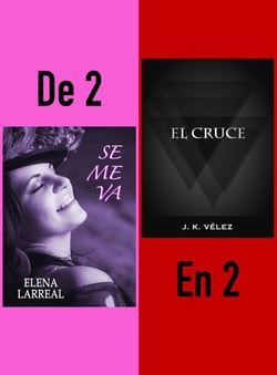 Se me va &amp; El Cruce. De 2 en 2
