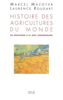 Histoire des agricultures du monde. Du néolithique à la crise contemporaine