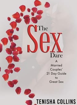 The Sex Dare: A Married Couples’ 21 Day Guide to Great Sex