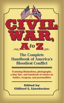Civil War, A to Z - The Complete Handbook of America's Bloodiest Conflict